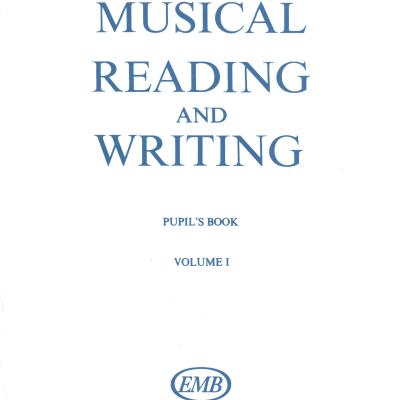 Musical reading and writing - Pupil's book - Volume I.