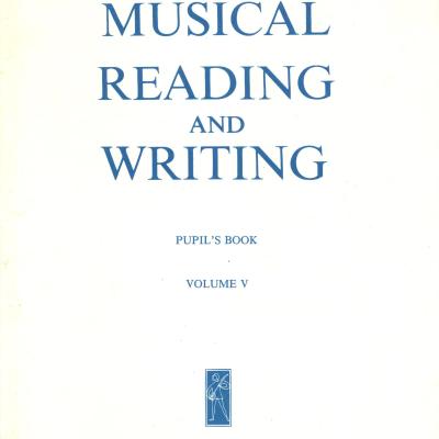 Musical reading and writing - Pupil's book - Volume V.