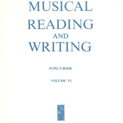 Musical reading and writing - Pupil's book - Volume VI.
