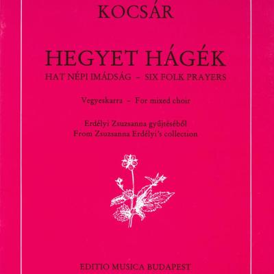 Hegyet hágék - népi imádság