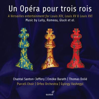 Un opéra pour trois rois - a Versailles entertainment for Luis XIV, Louis XV & Louis XVI