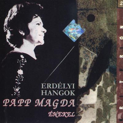 Erdélyi hangok : Papp Magda énekel