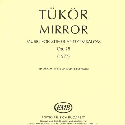 Tükör = Mirror : music for zither and cimbalom : op. 28