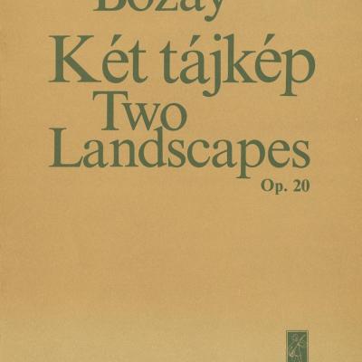 Két tájkép : Fodor András verseire : baritonra, fuvolára és citerára : Op. 20