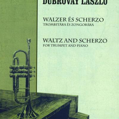 Walzer és Scherzo trombitára és zongorára