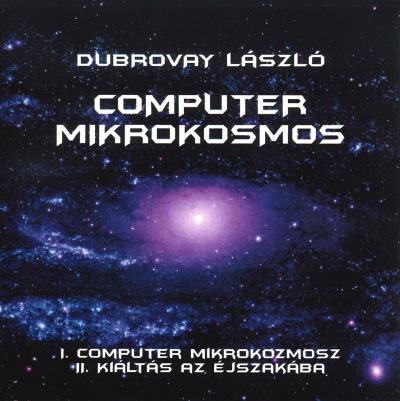 Computer mikrokosmos / Cry into the night
