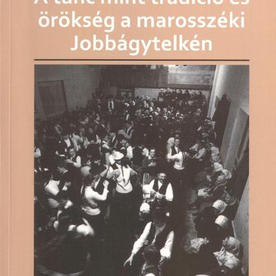 Tánc mint tradíció és örökség a marosszéki Jobbágytelkén