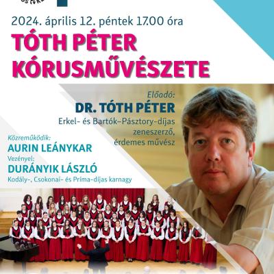 Tóth Péter kórusművészete - előadás<br>Kecskemét