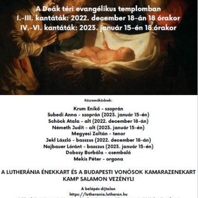 J. S. Bach: Karácsonyi oratórium koncertjei -2022. december 18-án az I-III. kantáták és 2023. január 15-én a IV-VI. kantáták