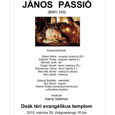 J. S. Bach - János Passió 2015. március 29-én és április 4-én
