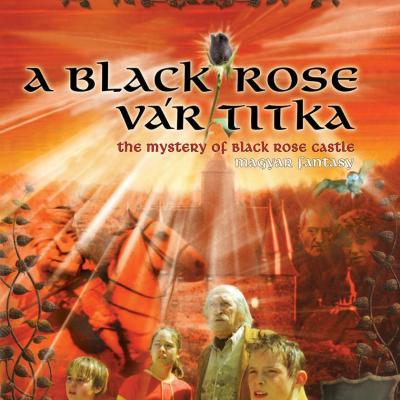 A Black Rose vár titka