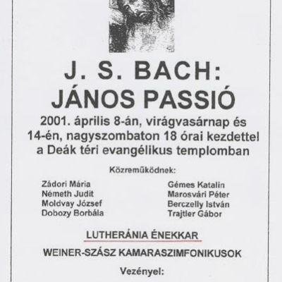 J. S. Bach: János passió 2001. április 8-án és 14-én