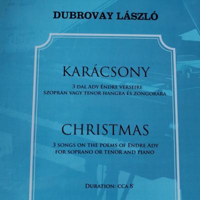 Karácsony - 3 dal Ady Endre verseire szoprán vagy tenor hangra és zongorára