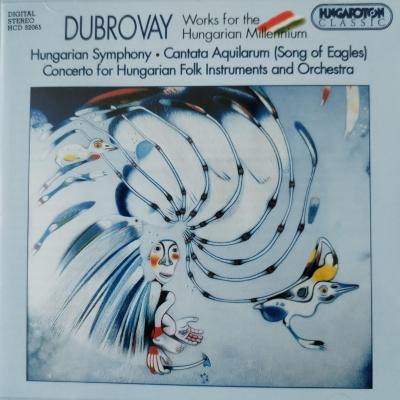 Hungarian Symphony / Cantata Aquilarum / Concerto for Hungarian Folk Instruments and Orchestra - In: Works for the Hungarian Millenium