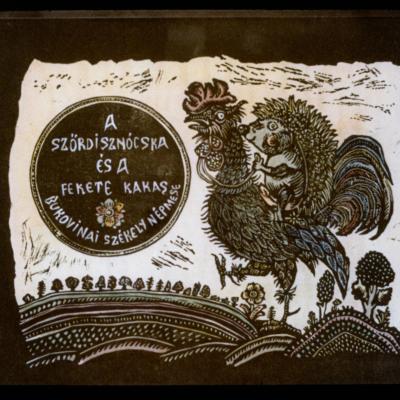 A szőrdisznócska és a fekete kakas: Bukovinai székely népmese
