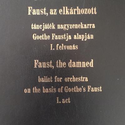 Faust, az elkárhozott - táncjáték nagyzenekarra Goethe Faustja alapján