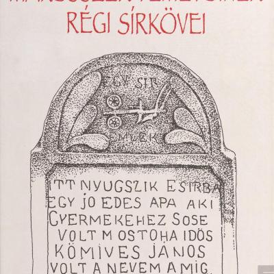 Marosszék temetőinek régi sírkövei