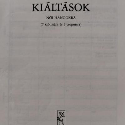 Kiáltások - női hangokra (7 szólistára és 7 csoportra)
