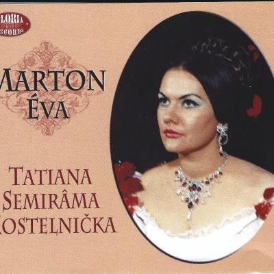 Marton Éva - Tatiana / Semirama / Kostelnicka