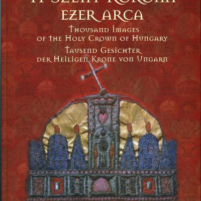 A Szent Korona ezer arca