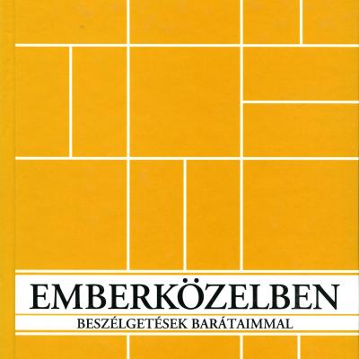 Emberközelben: Beszélgetések barátaimmal