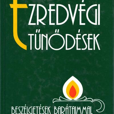 Ezredvégi tűnődések: Beszélgetések barátaimmal