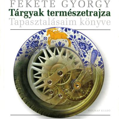 Tárgyak természetrajza: Tapasztalásaim könyve