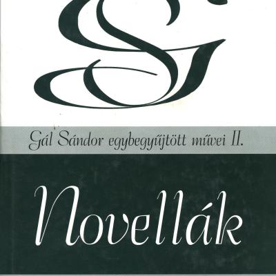 Novellák (Gál Sándor egybegyűjtött művei II.)