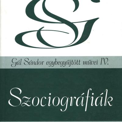 Szociográfiák (Gál Sándor egybegyűjtött művei IV.)