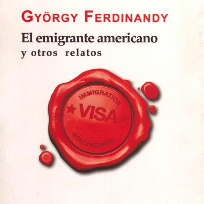 El emigrante americano y otros relatos