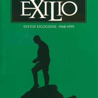 Exilio: Textos escogidos 1962-1999