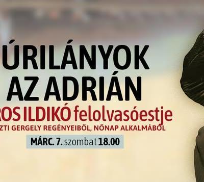 Úrilányok az Adrián – Piros Ildikó felolvasóestje Nőnap alkalmából