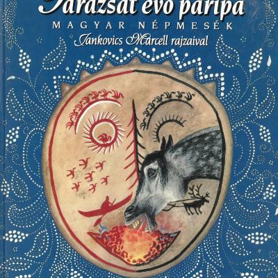 Parazsat evő paripa - Magyar népmesék Jankovics Marcell rajzaival