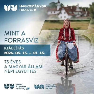 Mint a forrásvíz - 75 éves a Magyar Állami Népi Együttes - kiállításmegnyitó