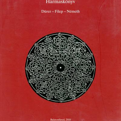 Hármaskönyv : Dürer, Filep, Németh