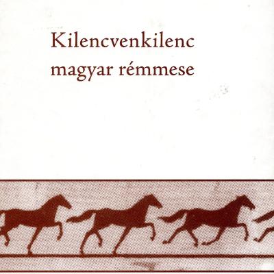 Kilencvenkilenc magyar rémmese