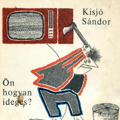 Ön hogyan ideges?