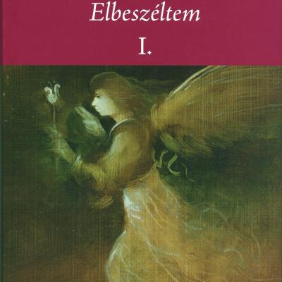 Elbeszéltem: Összegyűjtött novellák és kisregények I., II.