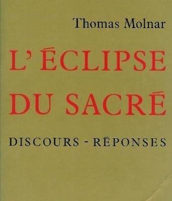L'éclipse du sacré : discours et réponses
