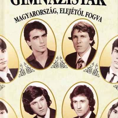 Gimnazisták - Magyarország, elejétől fogva
